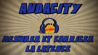 Audacity Mesurer et corriger la latence [upl. by Eux]