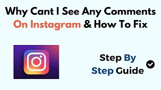 Why Cant I See Any Comments On Instagram amp How To Fix [upl. by Wyndham]