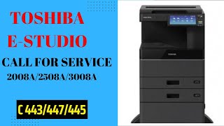 How to fix call for service C 443C 445C447 on Toshiba e Studio2508A2518A3008A [upl. by Meadow]