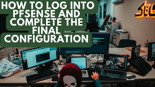 How to Log into pfSense and Complete the Final Configuration [upl. by Ater]