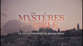 Les mystères de la Bible 55  La toutepuissance du roi Salomon [upl. by Eenhat]