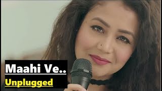 Maahi Ve Neha Kakkar  Unplugged  TSeries Acoustics  Lyrics Video Song [upl. by Friedly]