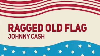 Johnny Cash  Ragged Old Flag Official Audio [upl. by Petrina794]