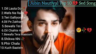 Best of Jubin Nautiyal ⭐️⭐️ 2024💔🥀😭 sad song Jubin New Song Latest Bollywood Songs [upl. by Rayna644]