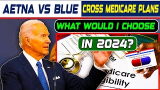 Aetna Vs Blue Cross Medicare Plans What Would I Choose In 2024 [upl. by Donelle]