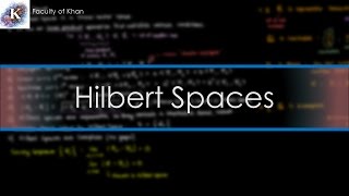 An Introduction to Hilbert Spaces [upl. by Annaert]