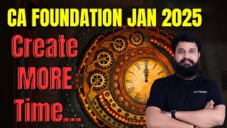 Create MORE Time to Focus on LESS I CA Foundation January 2025 Students ctcclasses [upl. by Oirifrop]