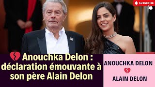 💔 Anouchka Delon  déclaration émouvante à son père Alain Delon [upl. by Mahseh336]