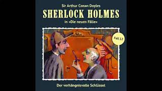 Sherlock Holmes  Die neuen Fälle Fall 12 Der verhängnisvolle Schlüssel Komplettes Hörspiel [upl. by Ailin353]