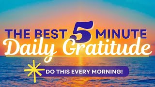 Best Morning Gratitude  5 Minute Gratitude Affirmations Meditation [upl. by Ssew]