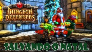 Salvando o Natal  Dungeon Defenders [upl. by Wolfgram]