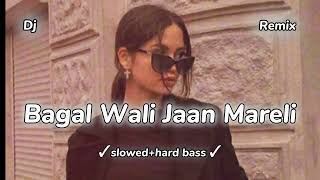 Bagal Wali Jaan Marelislowedreverb Hard Base  DJ Remix bhojpuri song [upl. by Saire360]