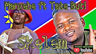 Manxebe ft Tate buti Skelem Official Music Video quotBAEquot [upl. by Suolhcin480]