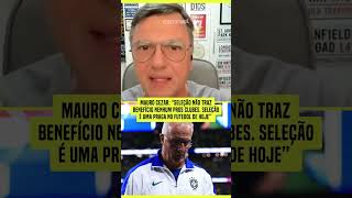 MAURO CEZAR SOLTOU O VERBO SOBRE A SELEÇÃO BRASILEIRA É UMA PRAGA [upl. by Ainot]