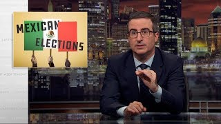 Mexican Elections Last Week Tonight with John Oliver HBO [upl. by Juan723]