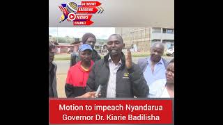 Motion to impeach Nyandarua Governor Dr Kiarie Badilisha [upl. by Gannon]