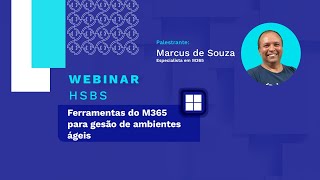 Webinar  Ferramentas do Microsoft 365 para gestão de ambientes ágeis [upl. by Ioyal]