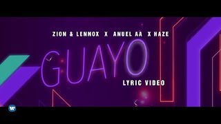 Zion amp Lennox Anuel AA Haze  quotGuayoquot Official Lyric Video [upl. by Forward]