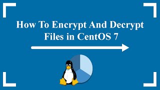 How To Encrypt And Decrypt Files in CentOS 7 [upl. by Eillime]