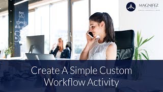 Create A simple Custom Workflow Activity  Step by step  Dynamics CRM  Dynamics 365 [upl. by Airetahs152]