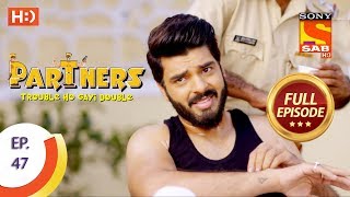 Partners Trouble Ho Gayi Double  Ep 47  Full Episode  31st January 2018 [upl. by Haropizt784]