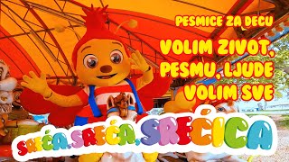 Volim život pesmu ljude volim sve  Beautiful life  Najlepše dečije pesmice  Sreća Sreća Srećica [upl. by Coombs]