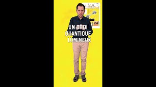 Un ordinateur quantique lumineux vidéo n°320 [upl. by Rubina]