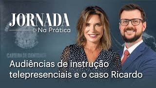 Audiências de instrução telepresenciais e o caso Ricardo [upl. by Adeline346]