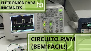 CIRCUITO PWM BEM FÁCIL  Eletrônica para Iniciantes 159 [upl. by Vacuva]