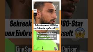 Drama um Donnarumma PSGStar bei Einbruch gefesselt 😱 shorts [upl. by Nosneh343]