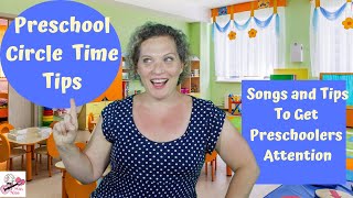 Preschool Circle Time  Songs and Tips To Get Preschoolers Attention For Circle Time [upl. by Erwin58]