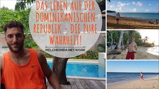 Die Wahrheit über die dominikanische Republik 😱 der Testbericht ✅ Auswanderung 🌴Melchionda Network [upl. by Roddie212]