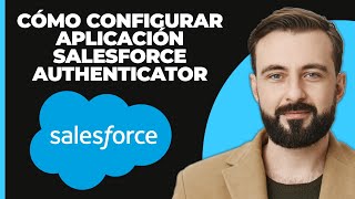 Cómo configurar la app de autenticación de Salesforce FÁCIL [upl. by Anua882]