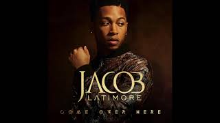 Jacob Latimore  Come Over Here  Audio [upl. by Irac]