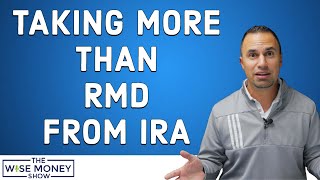 Withdrawing More Than Your RMD From Your IRA [upl. by Binky126]