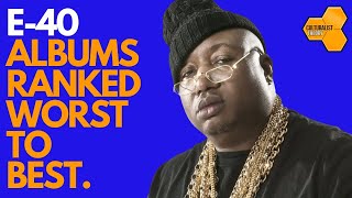 E40 Albums Ranked from Worst to Best [upl. by Emie]