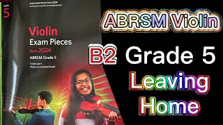 ABRSM Violin Grade 5 Leaving Home Shanxi Traditional B2 英國皇家小提琴五級 走西口 山西民謠 Violin ABRSM 2024 [upl. by Nolte]