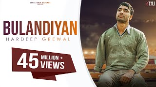 Bulandiyan  Hardeep Grewal Full Song Punjabi Songs 2018  Vehli Janta Records [upl. by Assilaj]