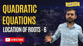 Quadratic Equations Location of Roots VI  Mastering Quadratic Equations Series 68 [upl. by Nibaj]