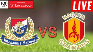 Yokohama F Marinos vs Nagoya Grampus Live Score l YBC Levain Cup 2024 [upl. by Gehman]