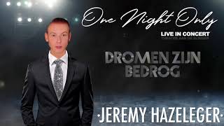 Dromen Zijn Bedrog  Jeremy Hazeleger ONE NIGHT ONLY LIVE IN CONCERT [upl. by Yroger429]