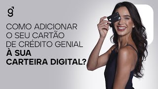 Como adicionar o seu cartão de crédito Genial à sua carteira digital celulares Android [upl. by Htebzil]