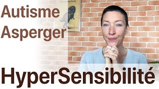 Autisme Asperger  Parlons de la sensibilité [upl. by Einnaj]