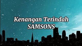 Lagu Kenangan Terindah  Samsons  Lyrics [upl. by Alyad]