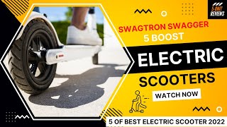 Swagtron Swagger 5 Boost  Best Electric Scooters 2022 [upl. by Ahsyak]