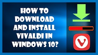 How to download and install Vivaldi in Windows 10 [upl. by Madden]