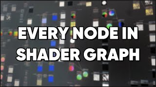 How To Use All 200 Nodes in Unity Shader Graph [upl. by Nicolais]