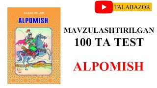 Alpomish dostoni yuzasidan MAVZULASHTIRILGAN TEST  100 TA  DTM  TALABA ABITURIYENT  ADABIYOT [upl. by Elaine147]