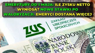 Emerytury od 1 maja Ile zysku netto wyniosą Nowe stawki po waloryzacji Emeryci dostaną więcej [upl. by Haslam]