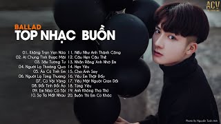 Top Nhạc Buồn Hay Nhất 2021  LK Ballad Buồn Tâm Trạng Nhất Hiện Nay  Buồn Thì Cứ Khóc 46 [upl. by Yrtsed385]